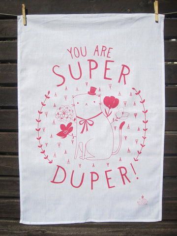You are Super Duper Tea Towel Raspberry